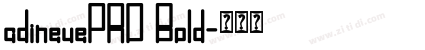 adineuePRO Bold字体转换 adineuePRO Bold字体转换